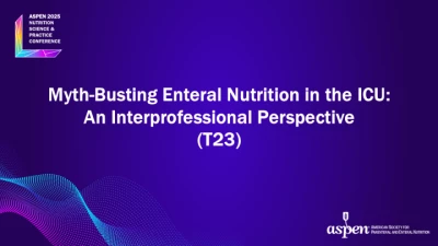 Thumbnail for Myth-Busting Enteral Nutrition in the ICU: An Interprofessional Perspective (T23)