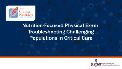 Thumbnail for Nutrition-Focused Physical Exam: Troubleshooting Challenging Populations in Critical Care