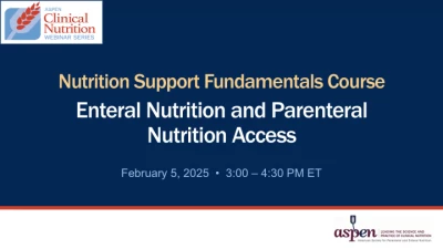 Thumbnail for Enteral Nutrition and Parenteral Nutrition Access