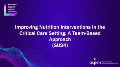 Thumbnail for Improving Nutrition Interventions in the Critical Care Setting: A Team-Based Approach (SU24)