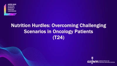 Thumbnail for Nutrition Hurdles: Overcoming Challenging Scenarios in Oncology Patients (T24)
