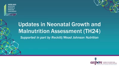 Thumbnail for Updates in Neonatal Growth and Malnutrition Assessment (TH24)