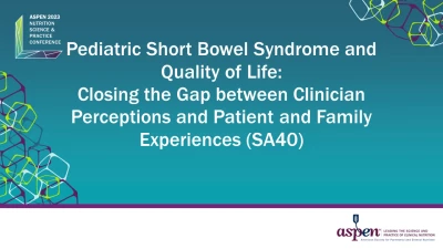 Thumbnail for Pediatric Short Bowel Syndrome and Quality of Life: Closing the Gap between Clinician Perceptions and Patient and Family Experiences (SA40)