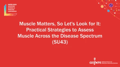 Thumbnail for Muscle Matters, So Let's Look for It: Practical Strategies to Assess Muscle Across the Disease Spectrum (SU43)