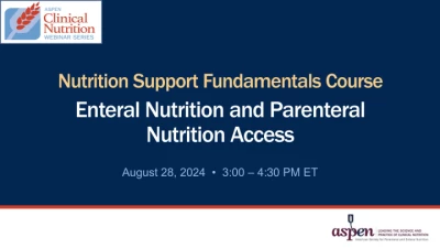 Thumbnail for Enteral Nutrition and Parenteral Nutrition Access