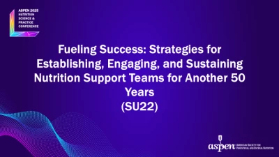Thumbnail for Fueling Success: Strategies for Establishing, Engaging, and Sustaining Nutrition Support Teams for Another 50 Years (SU22)