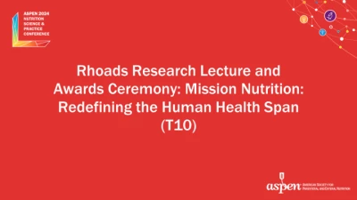 Thumbnail for Rhoads Research Lecture and Awards Ceremony: Mission Nutrition: Redefining the Human Health Span (T10)