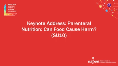 Thumbnail for Keynote Address: Parenteral Nutrition: Can Food Cause Harm? (SU10)