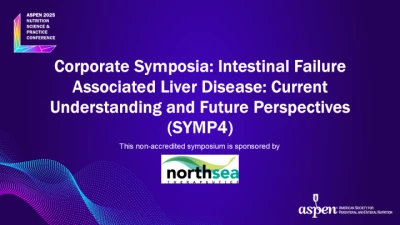 Thumbnail for Corporate Symposia: Intestinal Failure Associated Liver Disease: Current Understanding and Future Perspectives (SYMP4)