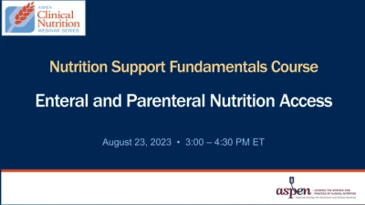Thumbnail for Enteral Nutrition and Parenteral Nutrition Access