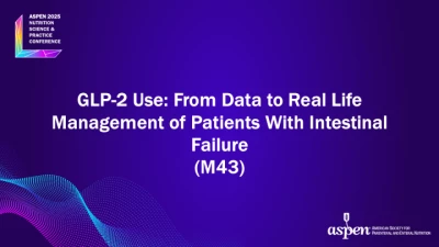 Thumbnail for GLP-2 Use: From Data to Real Life Management of Patients With Intestinal Failure (M43)