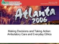 Thumbnail for Making Decisions and Taking Action:  Ambulatory Care and Everyday Ethics