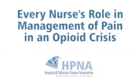 Thumbnail for Every Nurse’s Role Management of Pain in an Opioid Crisis