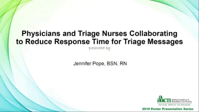 Thumbnail for Physicians and Triage Nurses Collaborating to Reduce Response Time for Triage Messages