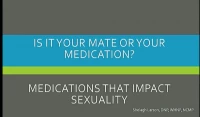 Thumbnail for Is it Your Mate or Your Medications? Medications that Impact Sexuality