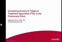Thumbnail for Increasing Access to Tobacco Treatment Specialist (TTS) in the Pulmonary Outpatient Setting