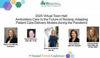 Thumbnail for Town Hall  - Ambulatory Care Is the Future of Nursing: Adapting Patient Care Delivery Models During the Pandemic
