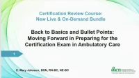 Thumbnail for Back to Basics and Bullet Points (Archived Webinar): Moving Forward in Preparing for the Certification Exam in Ambulatory Care