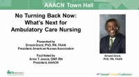 Thumbnail for Welcome/Awards Ceremony /// Town Hall - No Turning Back Now: What’s Next for Ambulatory Care Nursing