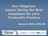 Thumbnail for Due Diligence: Assuring Hiring the Best Candidate for Your Telehealth Position