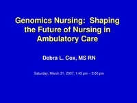 Thumbnail for Genomics Nursing: Shaping the Future of Nursing in Ambulatory Care