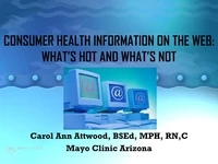 Thumbnail for Consumer Health Care Information on the Web: What's Hot and What's Not!