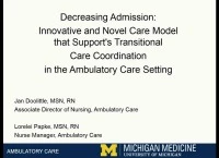 Thumbnail for Decreasing Admissions: Innovative and Novel Care Model that Supports Transitional Care Coordination in the Ambulatory Setting