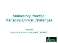 Thumbnail for Ambulatory Practice: Managing Clinical Challenges