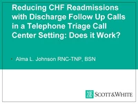 Thumbnail for Reducing CHF Readmissions with Discharge Follow-Up Calls in a Telephone Triage Call Center Setting: Does it Work?