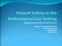 Thumbnail for Patient Safety in the Ambulatory Care Setting: Bridging the Gap from Past to Present and Future