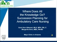 Thumbnail for Where Does All the Knowledge Go? Succession Planning in Ambulatory Care Nursing