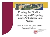 Thumbnail for Priming the Pipeline: Attracting and Preparing Future Ambulatory Care Nurses