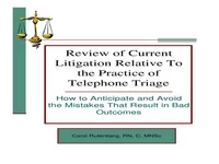 Thumbnail for Current Litigation Review Relative to the Practice of Telephone Nursing: How to Anticipate and Avoid the Mistakes that Result in Bad Outcomes