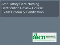 Thumbnail for Ambulatory Care Nursing Certification Review Course
