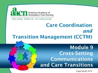 Thumbnail for Module 9: Care Coordination and Transition Management: Cross Setting Communications and Care Transitions