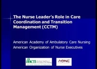 Thumbnail for The Nurse Leader's Role in Care Coordination and Transition Management (CCTM)