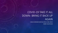 Thumbnail for Take It All Down Now How to Bring It All Back Up Again: Working through COVID and Beyond