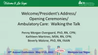 Thumbnail for Welcome/President's Address/Opening Ceremonies /// Ambulatory Care: Walking the Talk