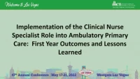 Thumbnail for Implementation of the Clinical Nurse Specialist Role into Ambulatory Primary Care: First Year Outcomes and Lessons Learned