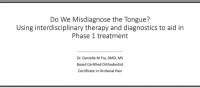 Thumbnail for Do We Misdiagnose the Tongue? Using Interdisciplinary Therapy and Diagnostics to Aid in Phase 1 Treatment