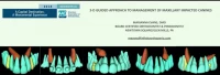 Thumbnail for 3D Guided Approach to Management of the Maxillary Impacted Canines