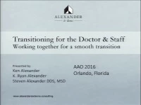 Thumbnail for 2016 AAO Annual Session - Transitioning for the Doctor & Staff: Working Together for a Smooth Transition