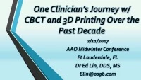 Thumbnail for 2017 AAO Winter Conf - One Clinician's Journey with 3D Imaging and 3D Printing Over the Past Decade / Intraoral Scanners and 3D Printers: Is it Time to Upgrade Your Digital Toolbox?