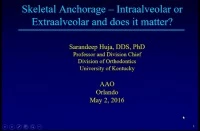 Thumbnail for 2016 AAO Annual Session - Skeletal Anchors: Intraalveolar or Extraalveolar, and Does it Matter? / Emerging Applications of TADs - CE Credits 1.0