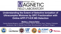 Thumbnail for Understanding the extent of selective ionization of ultracomplex mixtures by GPC fractionation with online APPI FT-ICR MS detection