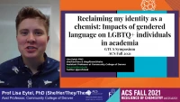 Thumbnail for Reclaiming my identity as a chemist: Impacts of gendered language on LGBTQ+ individuals in academia