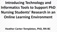 Thumbnail for Introducing Technology and Informatics Tools to Support PhD Nursing Students’ Research in an Online Learning Environment