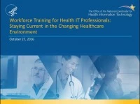 Thumbnail for Workforce Training for Health IT Professionals: Staying Current in the Changing Healthcare
