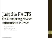 Thumbnail for Just the FACTS on Mentoring Novice Informatics Nurses