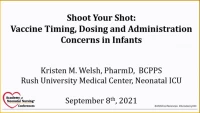 Thumbnail for Shoot Your Shot: Vaccine Timing, Dosing and Administration Concerns in Infants